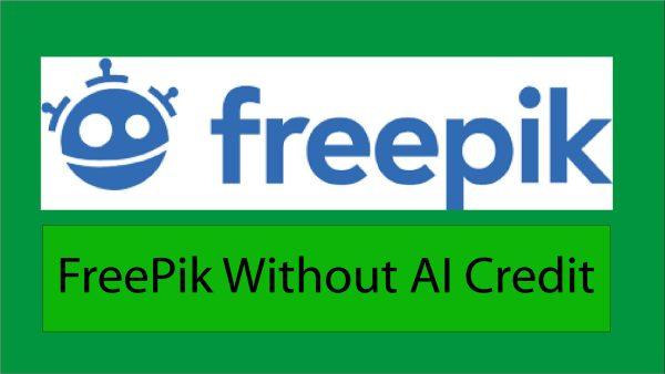 Freepik ( Without AI Credit )